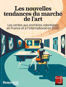 Les nouvelles tendances du marché de l'art. Les ventes aux enchères en France et à l'international e - Chazelle Juliette ; Pressac Laure ; Balique Joséph