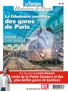 Le Parisien Histoires de Paris N° 18, février 2022 : La fabuleuse aventure des gares de Paris. Sur l - Saint Sauveur Charles de