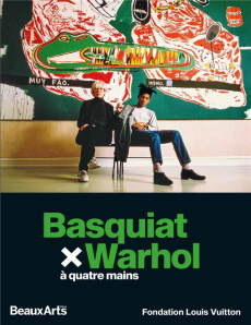 Basquiat x Warhol, à quatre mains - Bétard Daphné ; Celeux-Lanval Maÿlis ; Lavrador Ju