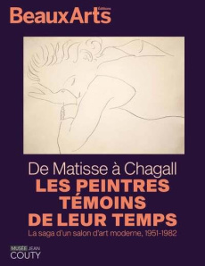 De Matisse à Chagall, les peintres témoins de leur temps. La saga d'un salon d'art moderne, 1951-198 - Scordia Clotilde ; Pioda Stéphanie
