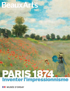 Paris 1874. Inventer l'impressionnisme - Pommereau Claude