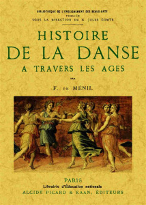 Histoire de la danse à travers les âges - Ménil Félicien de