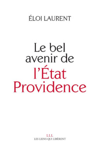 Le bel avenir de l'Etat-providence - Laurent Eloi