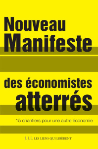 Nouveau manifeste des économistes atterrés. 15 chantiers pour une autre économie - ECONOMISTES ATTERRES
