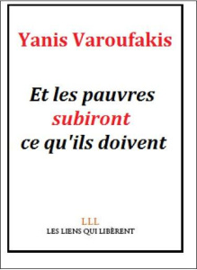 Et les faibles subissent ce qu'ils doivent ? Comment l'Europe de l'austérité menace la stabilité du - Varoufakis Yanis - Chemla Françoise - Chemla Paul