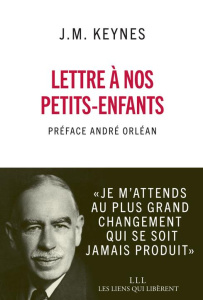 Lettre à nos petits-enfants - Keynes John Maynard ; Chemla Françoise ; Chemla Pa