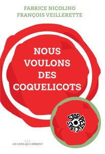 Nous voulons des coquelicots - Nicolino Fabrice ; Veillerette François