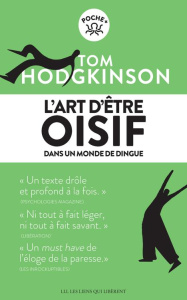 L'art d'être oisif... dans un monde de dingue - Hodgkinson Tom ; Smith Corinne