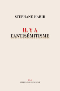 Il y a l'antisémitisme - Habib Stéphane