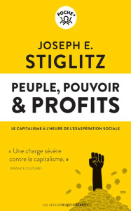 Peuple, pouvoir & profits. Le capitalisme à l'heure de l'exaspération sociale - Stiglitz Joseph E. ; Chemla Paul