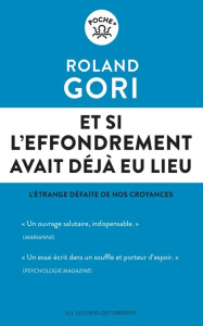 Et si l'effondrement avait déjà eu lieu. L'étrange défaite de nos croyances - Gori Roland