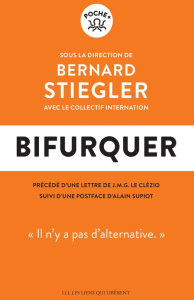Bifurquer. Il n'y a pas d'alternative - Stiegler Bernard