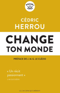 Change ton monde - Herrou Cédric ; Gachet Dieuzeide Marion ; Henry Mi