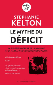 Le mythe du déficit. La théorie moderne de la monnaie et la naissance de l'économie du peuple - Kelton Stephanie ; Chemla Paul