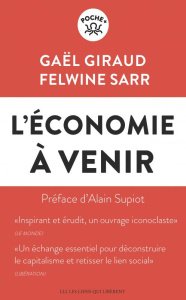 L'économie à venir - Giraud Gaël ; Sarr Felwine ; Supiot Alain