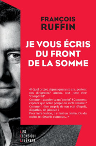 Je vous écris du front de la Somme - Ruffin François