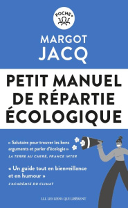Petit manuel de répartie écologique - Jacq Margot
