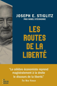 Les routes de la liberté - Stiglitz Joseph E. ; Bury Laurent