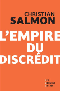L'empire du discrédit - Salmon Christian