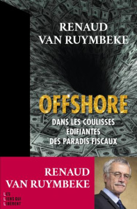 Offshore. Dans les coulisses édifiantes des paradis fiscaux - Van Ruymbeke Renaud ; Boisbouvier Christophe