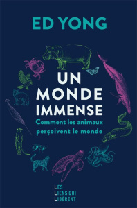 Un monde immense. Comment les animaux perçoivent le monde - Yong Ed ; Smith Corinne