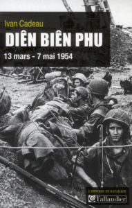 Diên Biên Phu. 13 mars - 7 mai 1954 - Cadeau Ivan