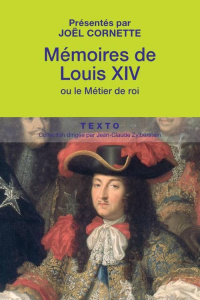 Mémoires de Louis XIV. Suivis de Manière de visiter les jardins de Versailles - CORNETTE JOEL