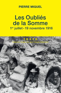 Les oubliés de la Somme. Juillet-novembre 1916 - Miquel Pierre