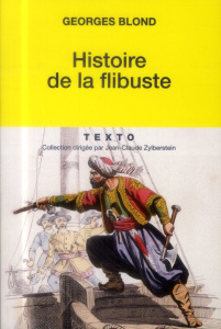Histoire de la flibuste - Blond Georges