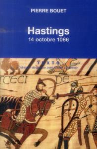 Hastings. 14 octobre 1066 - Bouet Pierre