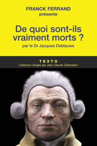 De quoi sont-ils vraiment morts ? - Deblauwe Jacques - Ferrand Franck