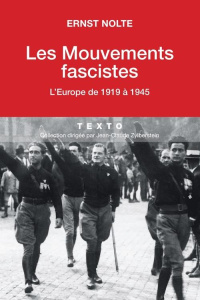 Les mouvements fascistes. L'Europe de 1919 à 1945 - Nolte Ernst ; Laureillard Rémi ; Renaut Alain