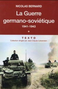 La guerre germano-soviétique. Tome 1, 1941-1943 - Bernard Nicolas ; Kersaudy François