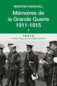 Mémoires de la Grande Guerre. Tome 1, 1911-1915 - Churchill Winston ; Capet Antoine