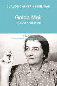Golda Meir. Une vie pour Israël - Kiejman Claude-Catherine