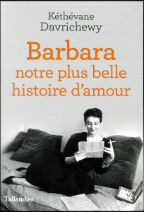 Barbara. Notre plus belle histoire d'amour - Davrichewy Kéthévane