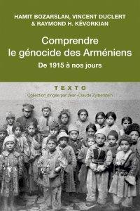 Comprendre le génocide des Arméniens. De 1915 à nos jours - Bozarslan Hamit ; Duclert Vincent ; Kévorkian Raym