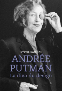 Andrée Putman. La diva du design - Santini Syvie