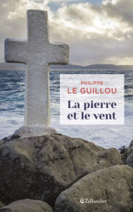 La pierre et le vent - Le Guillou Philippe