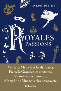 Royales passions - Petitot Marie