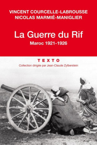 La Guerre du Rif. Maroc 1921-1926 - Courcelle-Labrousse Vincent ; Marmié-Maniglier Nic