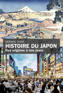 Histoire du japon. Des origines à nos jours - Siary Gérard