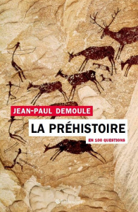 La préhistoire en 100 questions - Demoule Jean-Paul