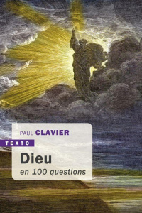 Dieu en cent questions - Clavier Paul