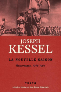 La nouvelle saison. Reportages, 1948-1954 - Kessel Joseph