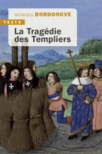 La Tragédie des Templiers - Bordonove Georges