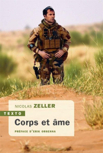 Corps et âme. Un médecin des forces spéciales témoigne - Zeller Nicolas ; Orsenna Erik