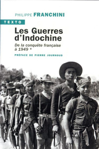Les guerres d'Indochine. Tome 1, De la conquête française à 1949 - Franchini Philippe ; Journoud Pierre