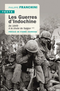 Les guerres d'Indochine. Tome 2, De 1949 à la chute de Saigon - Franchini Philippe ; Journoud Pierre