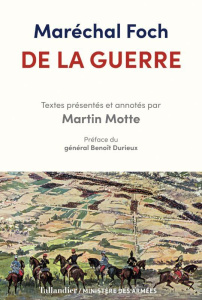 De la guerre - Foch Ferdinand ; Motte Martin ; Durieux Benoît